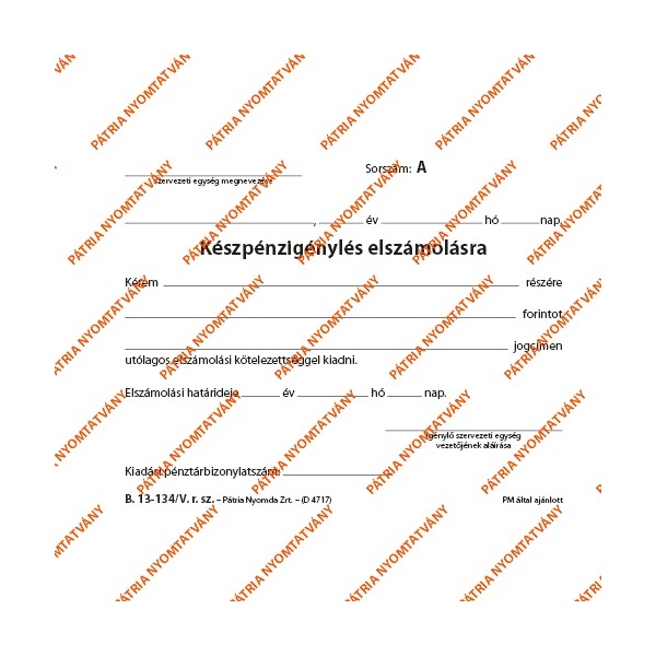 B.13-134/V A6 50x2 fekvő "Készpénzigénylés elszámolásra" nyomtatvány B.13-134/V A6 50x2 fekvő "Készpénzigénylés elszámolásra" nyomtatvány